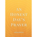 An Honest Day's Prayer
