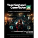 Teaching and Generative AI: Pedagogical Possibilities and Productive Tensions