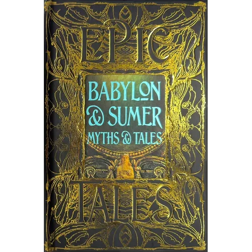 Babylon & Sumer Myths & Tales: Epic Tales