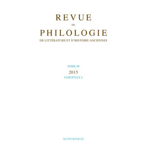 Revue de Philologie de Litterature Et d'Histoires Anciennes 89-2