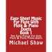 Easy Sheet Music For Flute With Flute & Piano Duets Book 1: Ten Easy Pieces For Solo Flute & Flute/Piano Duets