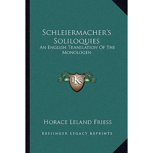 Schleiermacher's Soliloquies: An English Translation Of The Monologen