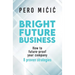 Bright Future Business: How to future-proof your company: 8 proven strategies