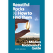 Beautiful Rocks and How to Find Them: A Modern Rockhound's Guide
