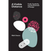 A Visible Distance: Craft, Creativity, and the Business of Design