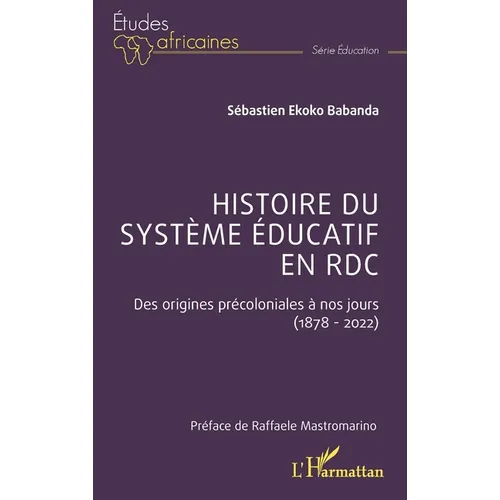 Histoire du système éducatif en RDC: Des origines précoloniales à nos jours (1878 - 2022)