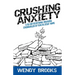 Crushing Anxiety: A 30-Day Devotional Breaking Strongholds of Fear in Jesus' Name