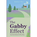 The Gabby Effect: How Broken Individuals Built a Home, Experienced Healing, and Found Hope