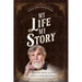 My Life My Story: Thoughtful Recollections from an Innovative Mind