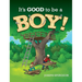 It's Good to be a Boy!