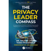 The Privacy Leader Compass: A Comprehensive Business-Oriented Roadmap for Building and Leading Practical Privacy Programs