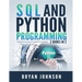 SQL AND PYthon Programming: 2 Books IN 1!
