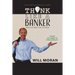 Think Like a Banker: And Flip Debt on Its Head