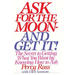 Ask for the Moon and Get It