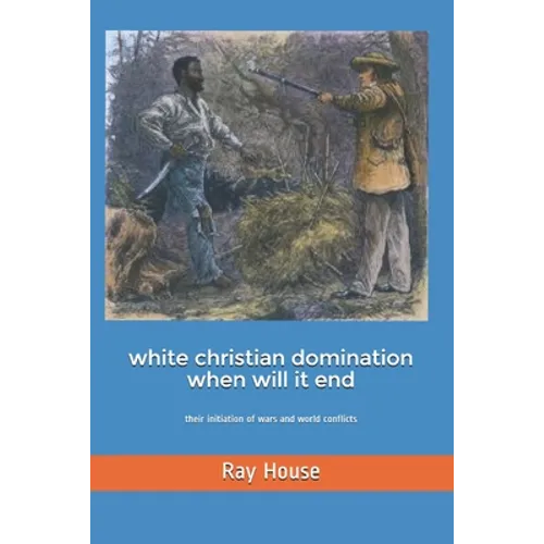 White Christian Domination When Will it End