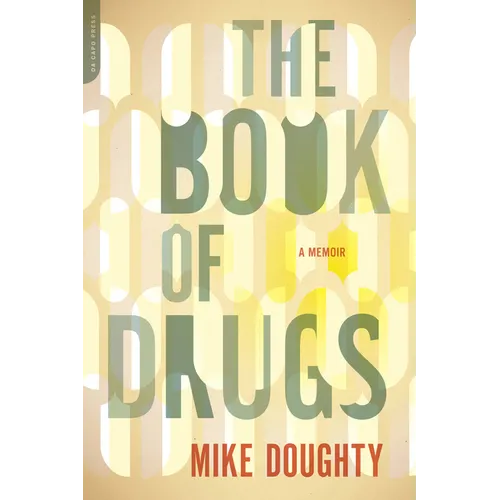 The Book of Drugs: A Memoir