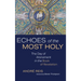 Echoes of the Most Holy