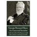 George Bernard Shaw - An Unsocial Socialist: "Life isn't about finding yourself. Life is about creating yourself."