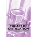 The Art of Distillation