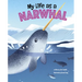 My Life as a Narwhal