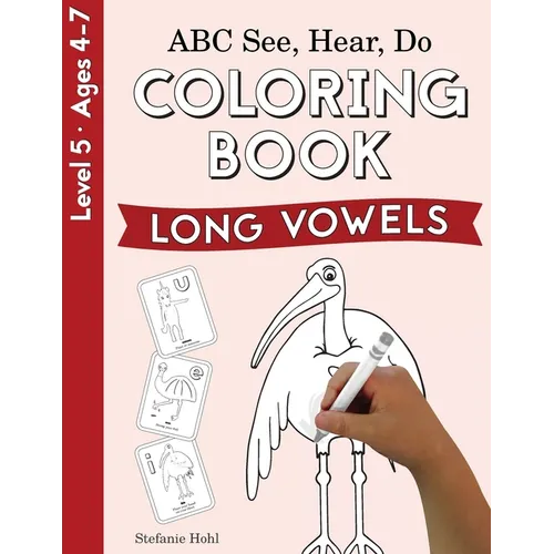 ABC See, Hear, Do Level 5: Coloring Book, Long Vowels