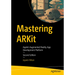 Mastering Arkit: Apple's Augmented Reality App Development Platform