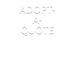 Adopt-A-Quote: A Collection of Feelings - 400 Inspirational Quotes, Slogans, Poems, By & For Those Touched By Adoption
