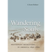 Wandering Souls: Protestant Migrations in America, 1630-1865