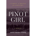 Pinot Girl: A Family. A Region. An Industry.