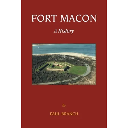 Fort Macon: A History
