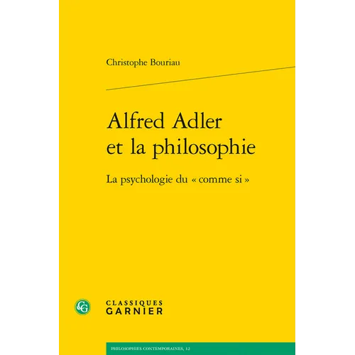 Alfred Adler Et La Philosophie: La Psychologie Du Comme Si