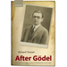 After Godel: Platonism and Rationalism in Mathematics and Logic