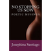 No Stopping Us Now: Poetic Musings