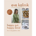 Happy Gut, Happy Mind: How to Feel Good from Within