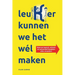 leuKer kunnen we het wél maken: Waarom logisch, ethisch en universeel handelen alles verandert