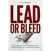 Lead or Bleed: The Proven Guide to Building Local Marketing Funnels and Getting Leads