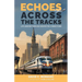Echoes Across the Tracks