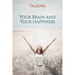 Your Brain and Your Happiness