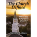 The Church Defined: What Is a Scriptural Church?