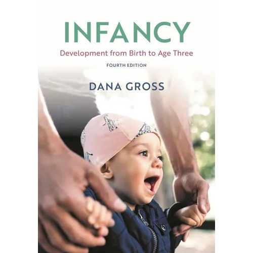 Infancy: Development from Birth to Age Three