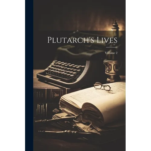 Plutarch's Lives; Volume 2