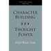 Character Building--Thought Power