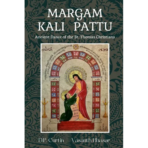 Margum Kali Pattu: Ancient Dance of the St. Thomas Christians