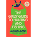 The Girls' Guide to Hunting and Fishing: 25th-Anniversary Edition (Penguin Classics Deluxe Edition)