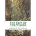 The Eyes of the Woods: A story of the Ancient Wilderness