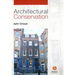 Architectural Conservation: Principles and Practice