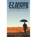 It's Raining Clients: Find the Rainmaker Inside You