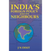 India's Foreign Policy And Its Neighbours