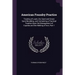American Foundry Practice: Treating of Loam, Dry Sand and Green Sand Moulding, and Containing a Practical Treatise Upon the Management of Cupolas