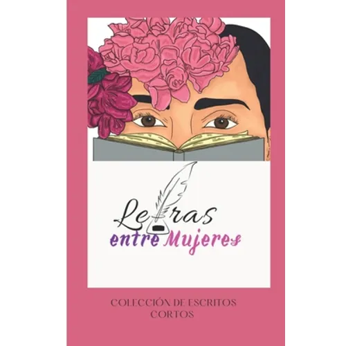 Letras entre mujeres: Colección de cuentos cortos